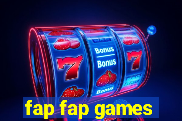 fap fap games